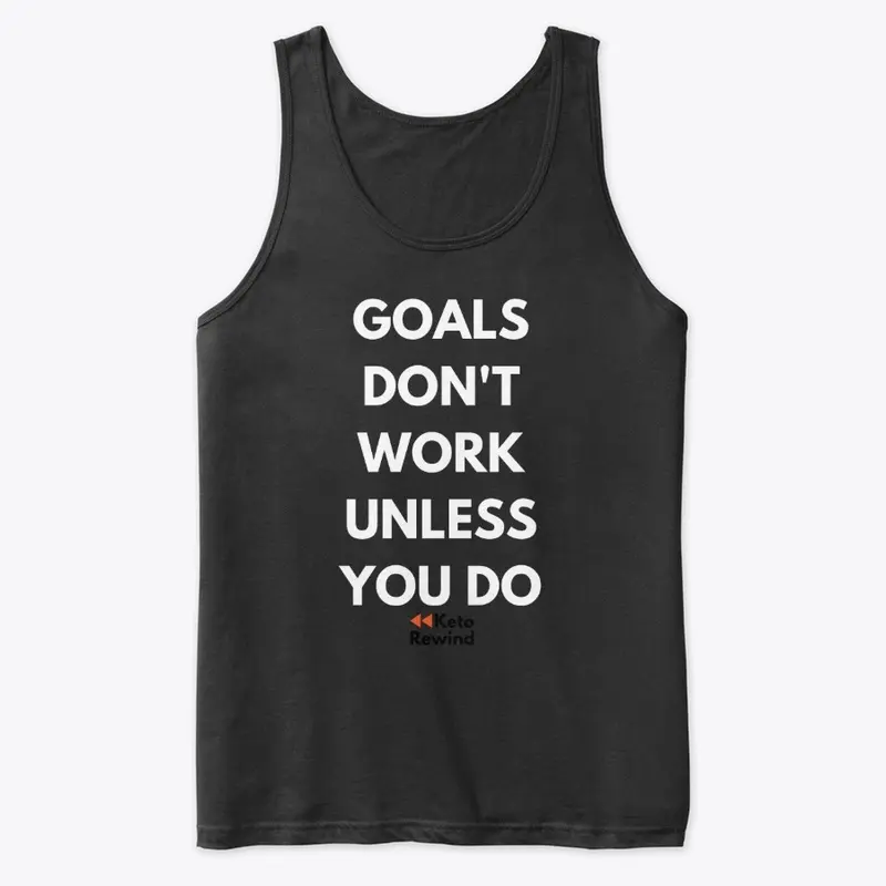 Goals Don't Work Unless You Do