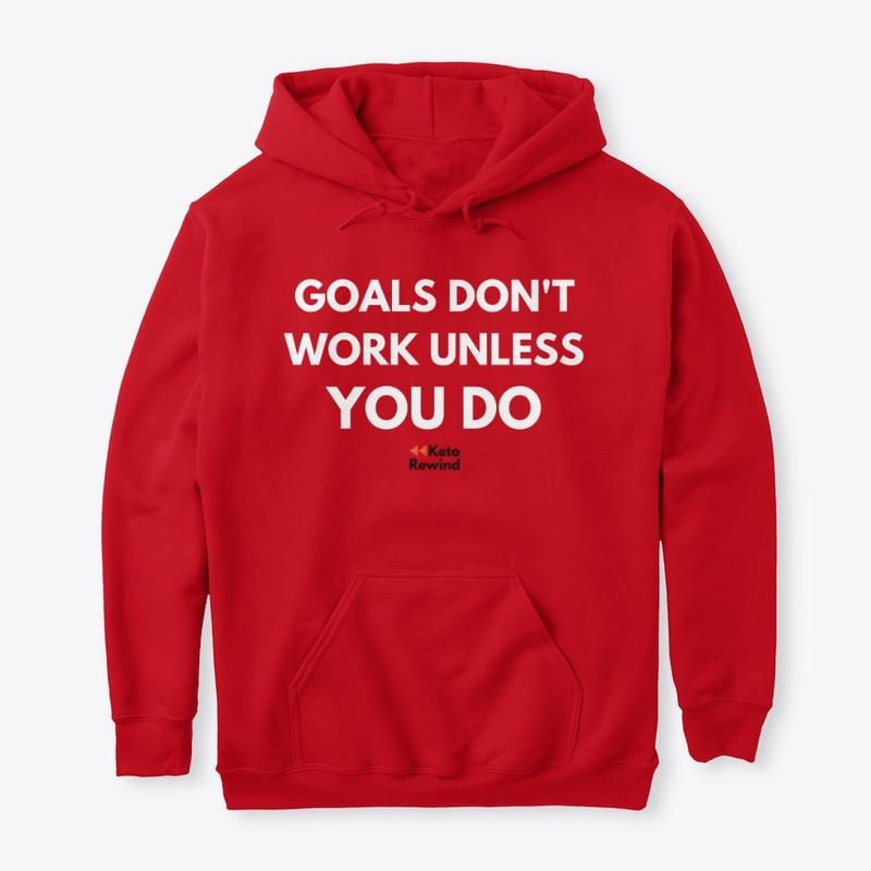 Goals Don't Work Unless You Do