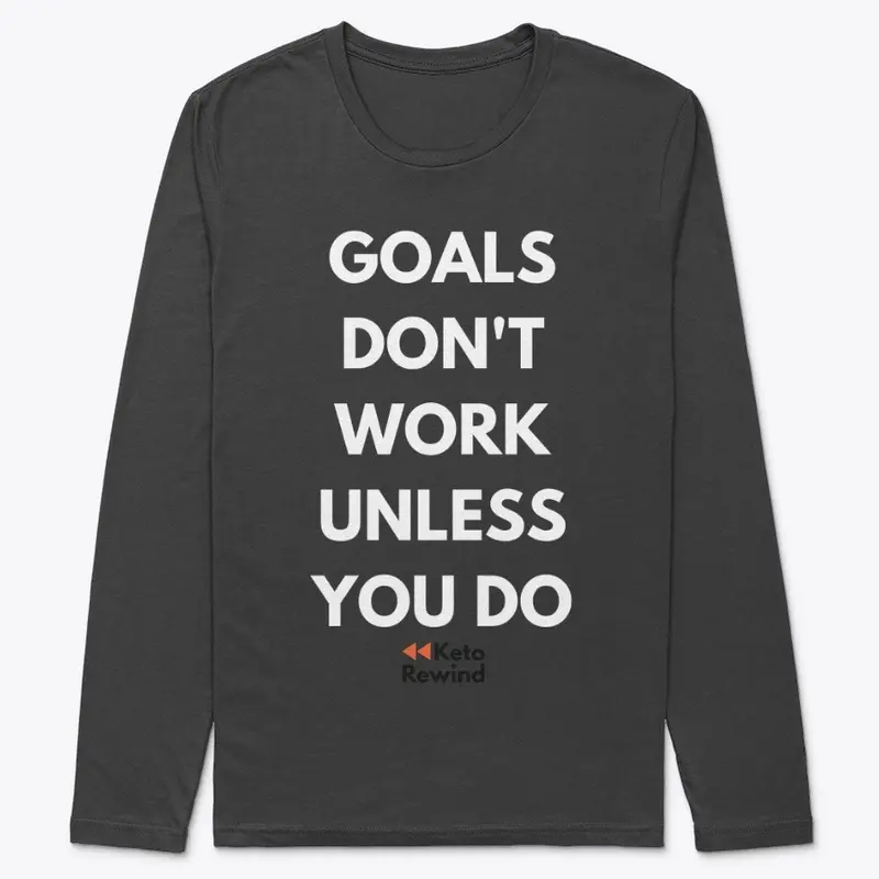 Goals Don't Work Unless You Do