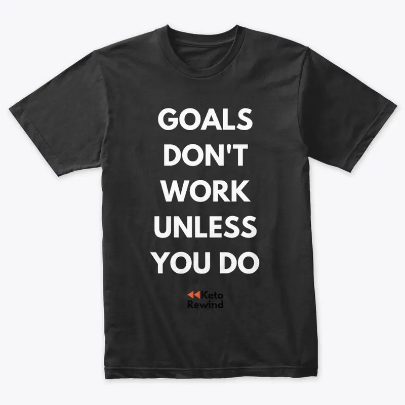 Goals Don't Work Unless You Do