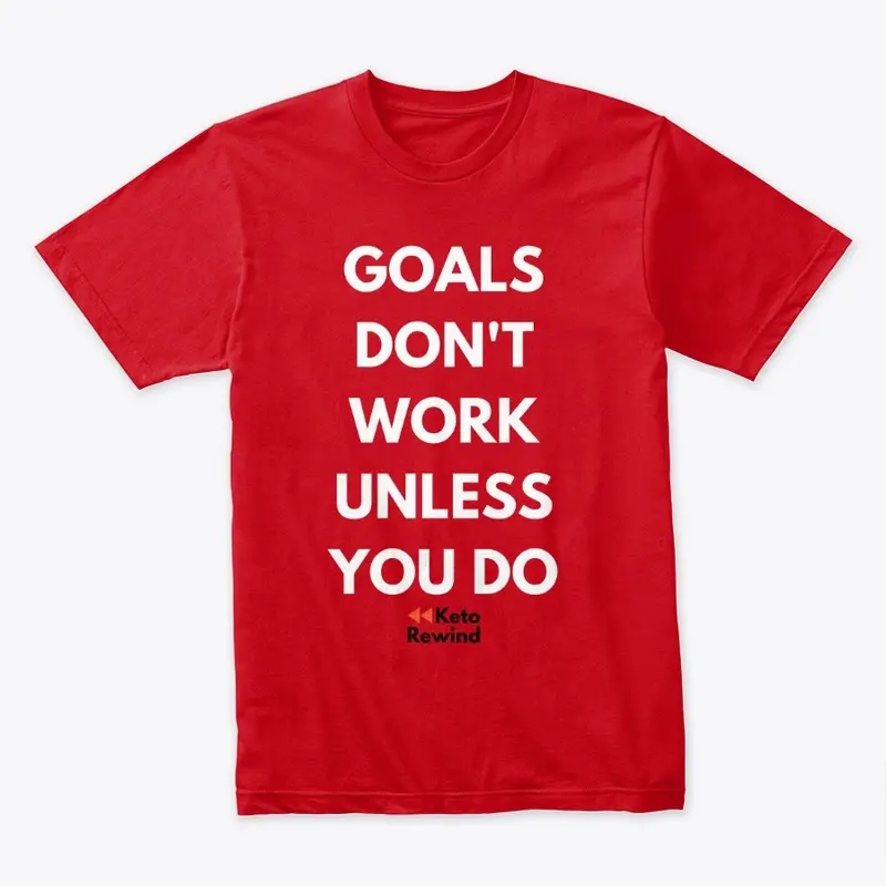 Goals Don't Work Unless You Do